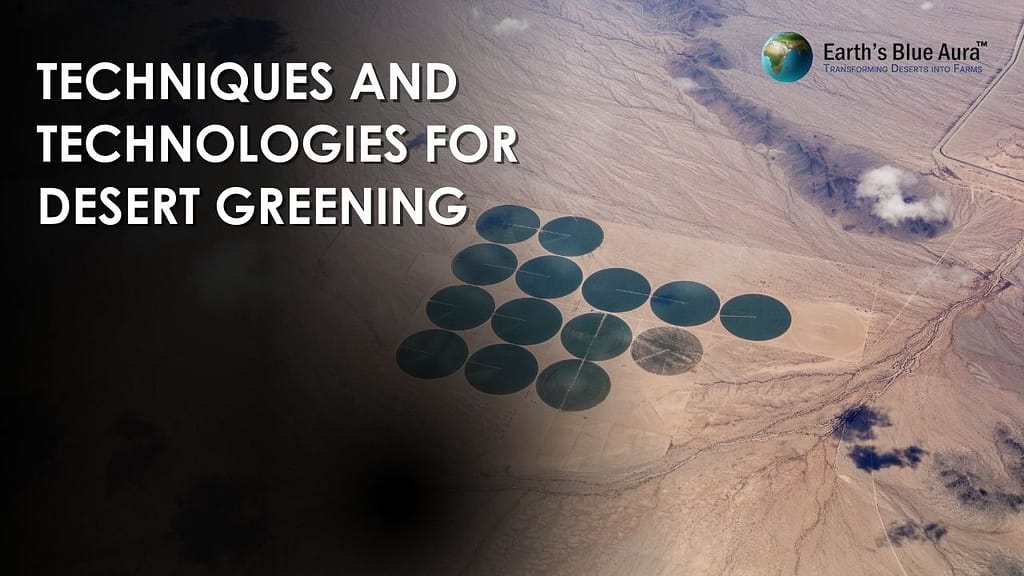 Techniques and Technologies for Desert Greening