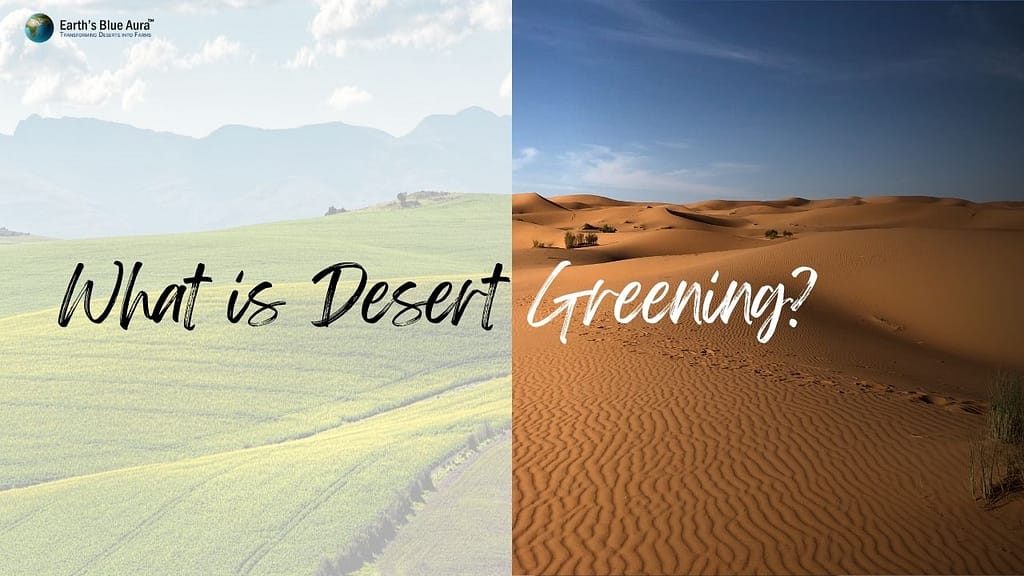 What is Desert Greening?