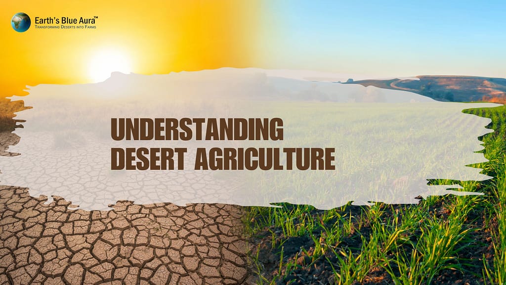 Understanding Desert Agriculture