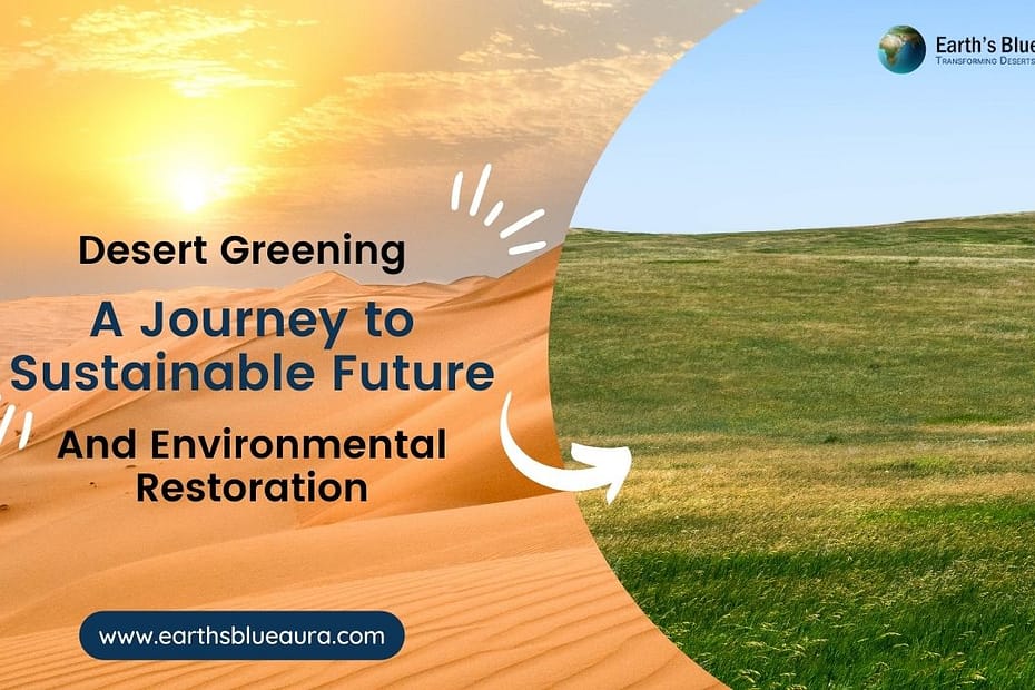 Desert Greening A Journey to Sustainable Future and Environmental Restoration