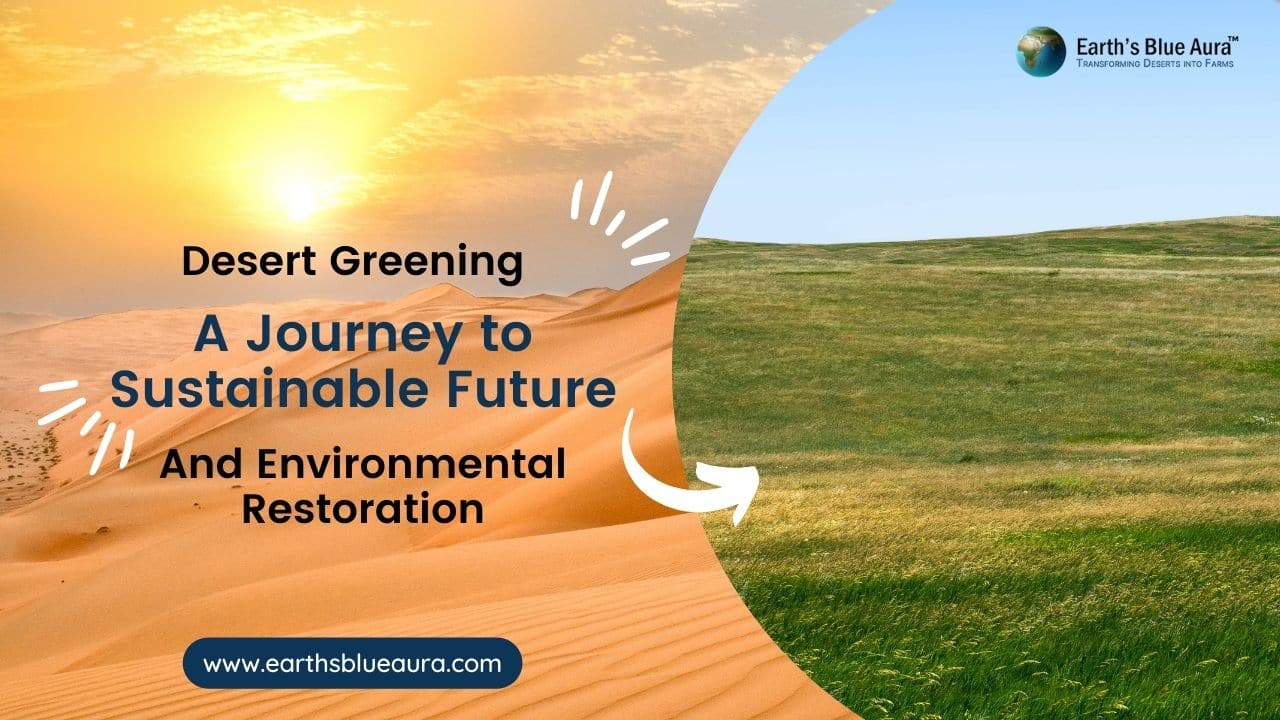 Desert Greening: A Journey To Environmental Restoration